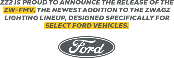 Announcement of the ZW-FMV lighting product release for select Ford vehicles by Z22.