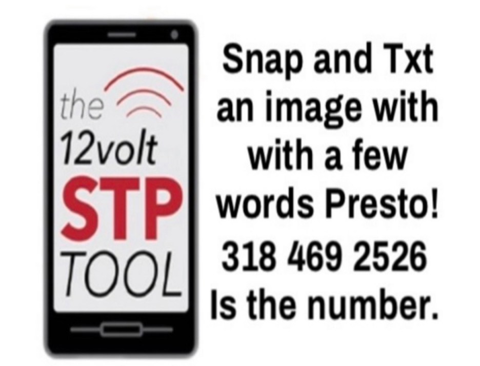 A smartphone displaying the text 'the 12volt STP TOOL' along with instructions to 'Snap and Txt an image with a few words Presto!' and a phone number '318 469 2526'.