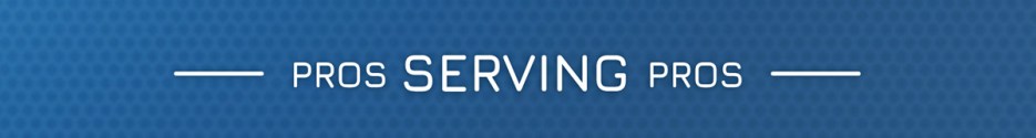 Text graphic with the phrase 'PROS SERVING PROS' on a blue background.